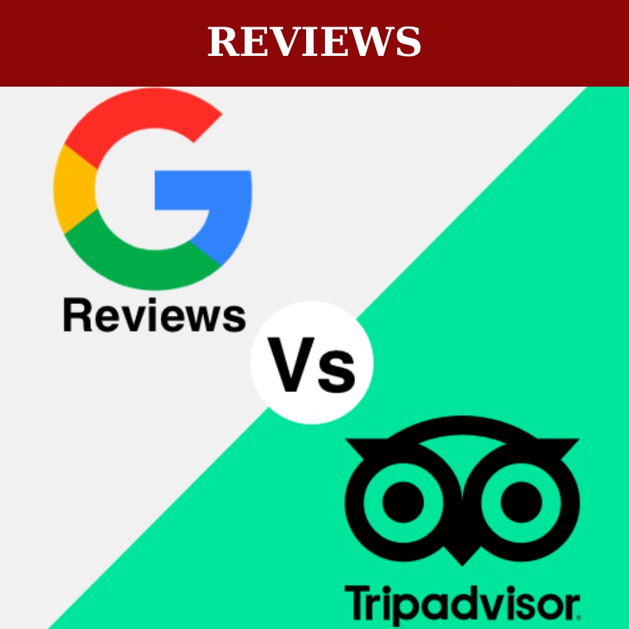 Google & Tripadvisor Reviews 